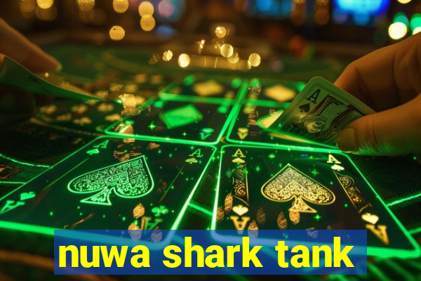 nuwa shark tank