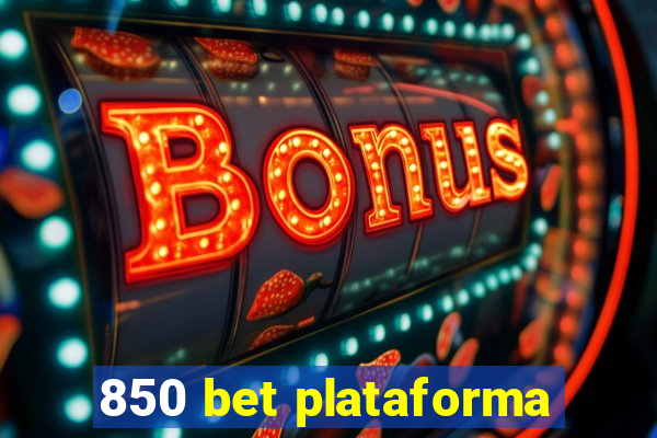 850 bet plataforma