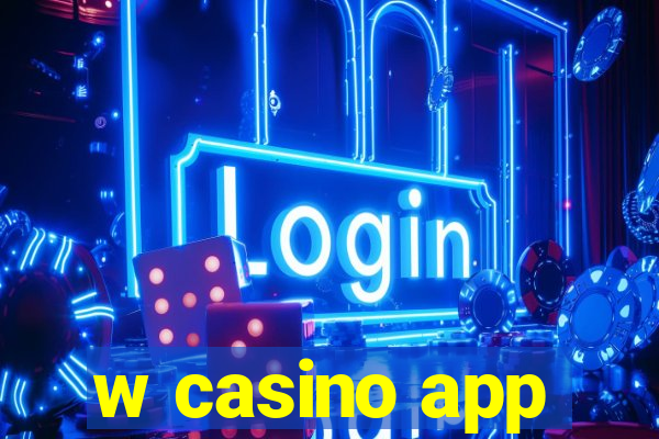 w casino app