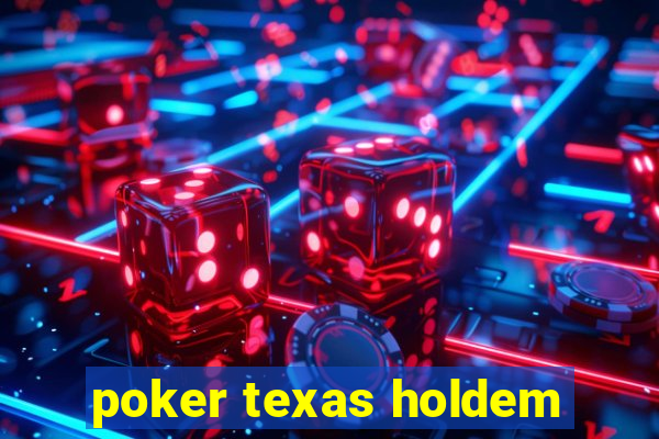 poker texas holdem