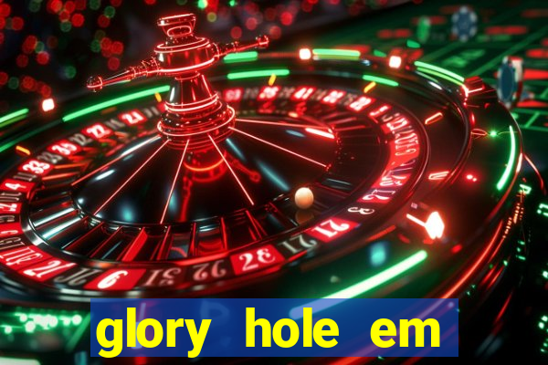 glory hole em porto alegre