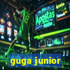 guga junior