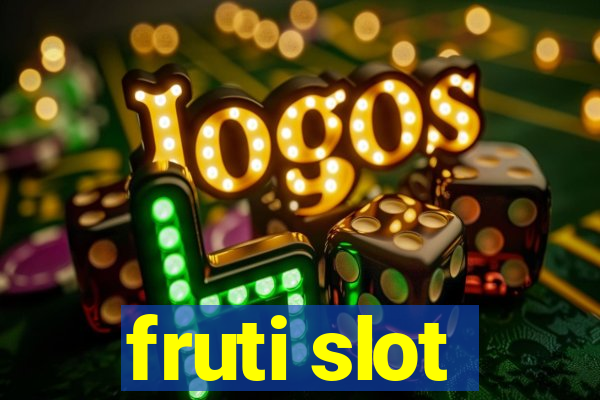 fruti slot