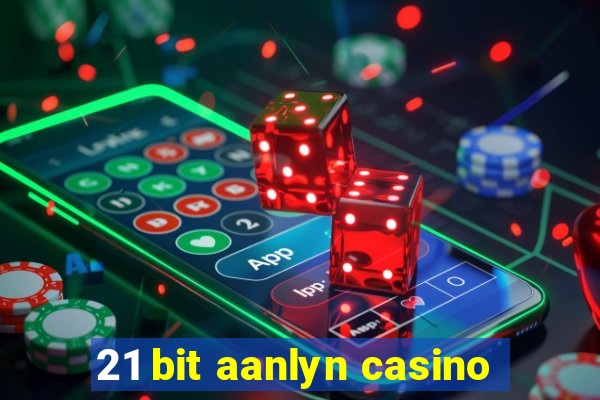 21 bit aanlyn casino