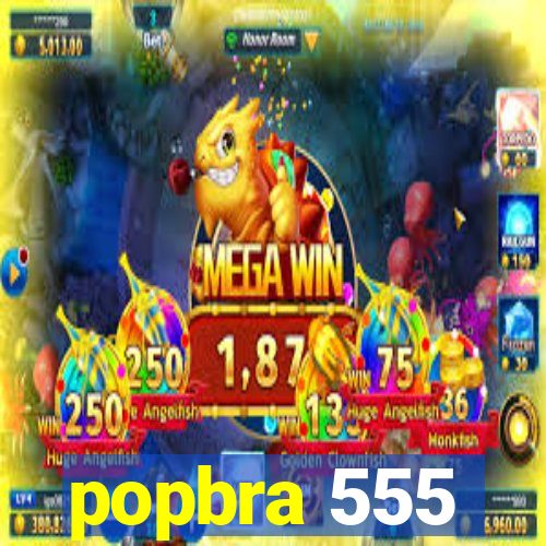 popbra 555