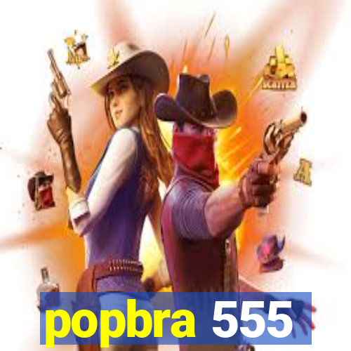 popbra 555