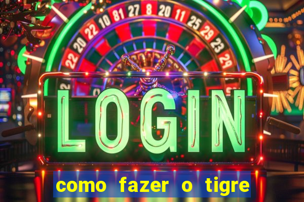 como fazer o tigre soltar a carta no fortune tiger