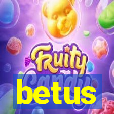 betus