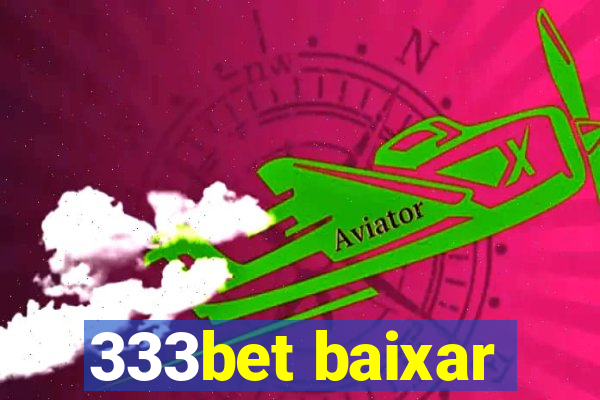 333bet baixar