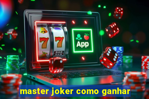 master joker como ganhar