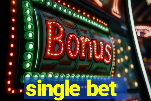 single bet