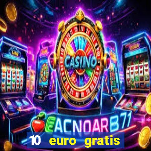 10 euro gratis casino no deposit