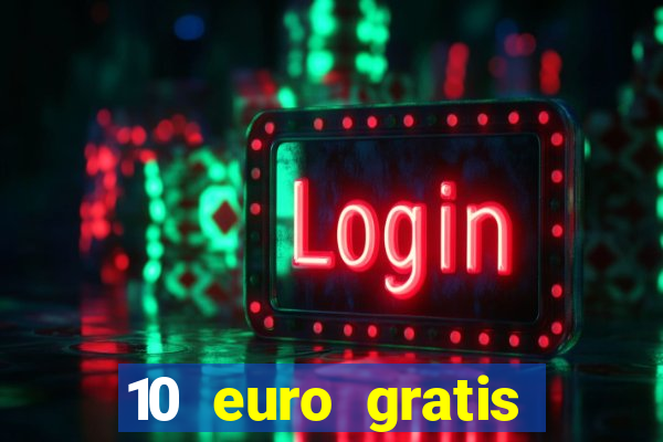 10 euro gratis casino no deposit