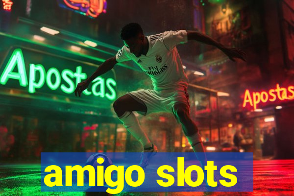 amigo slots