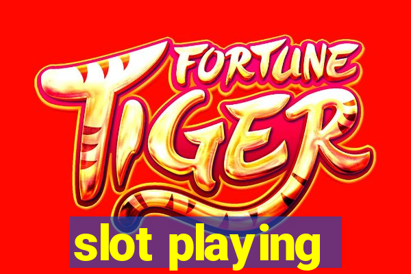 slot playing