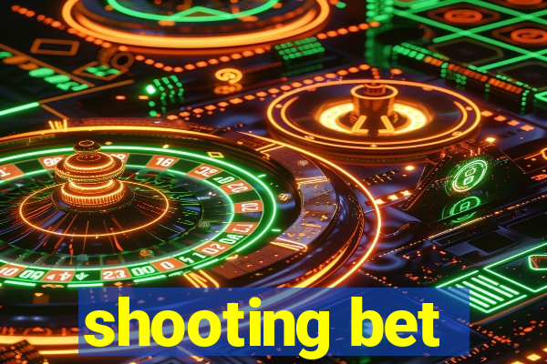 shooting bet