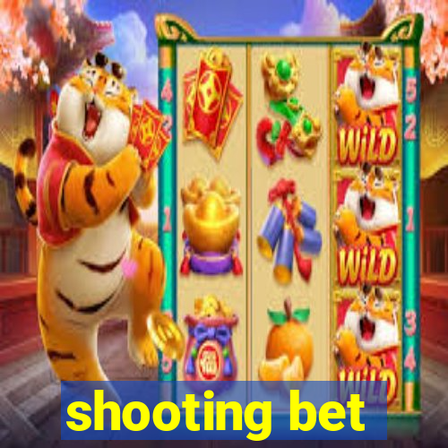 shooting bet