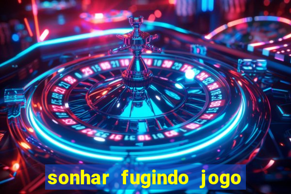 sonhar fugindo jogo do bicho