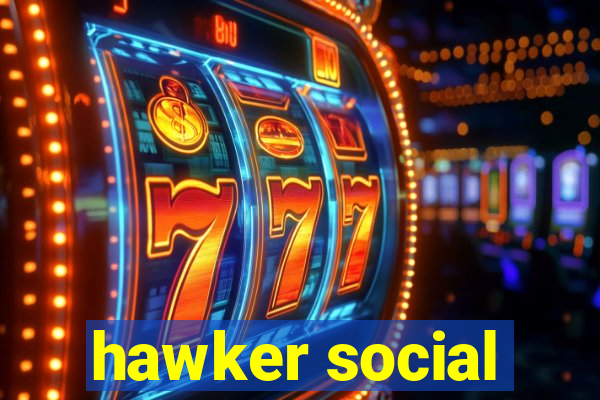 hawker social