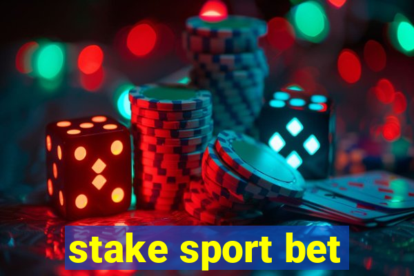 stake sport bet