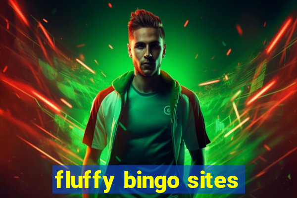 fluffy bingo sites