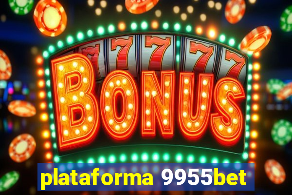 plataforma 9955bet