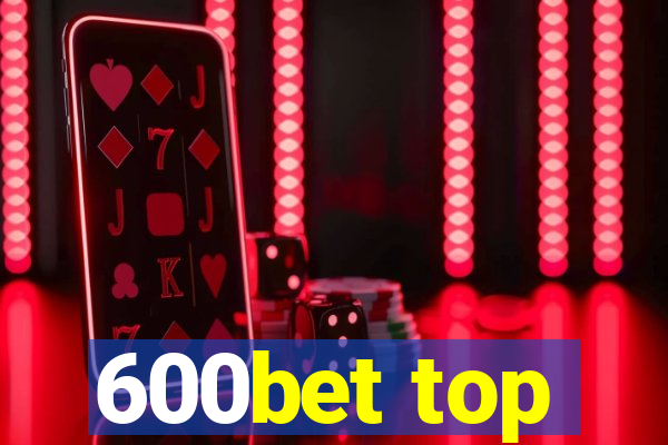 600bet top