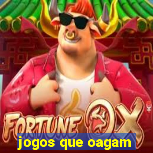 jogos que oagam