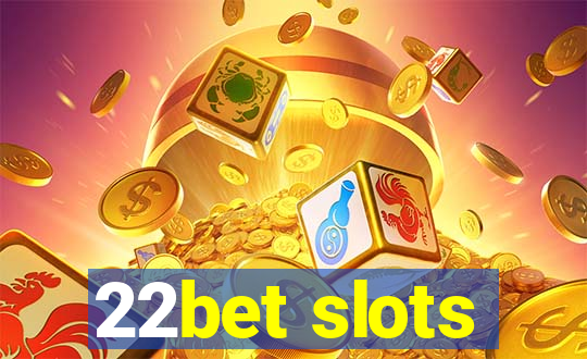 22bet slots