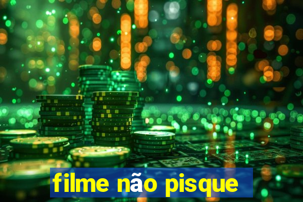 filme não pisque