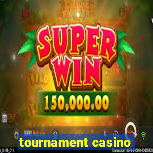 tournament casino