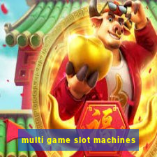 multi game slot machines