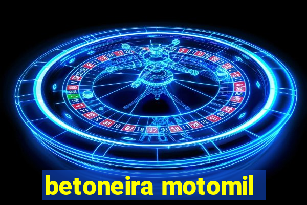 betoneira motomil