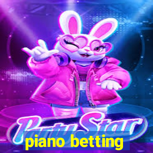 piano betting