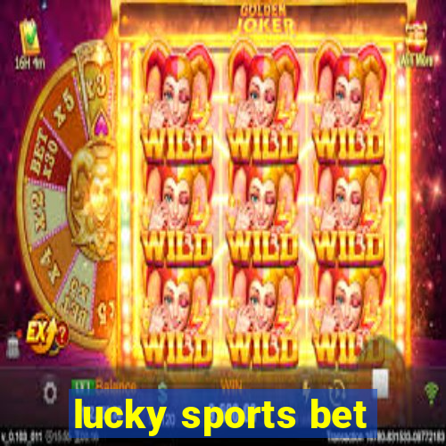 lucky sports bet