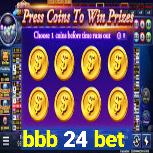 bbb 24 bet