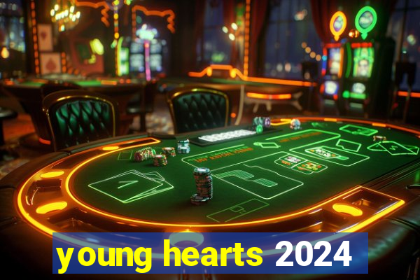 young hearts 2024