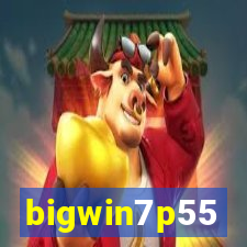 bigwin7p55