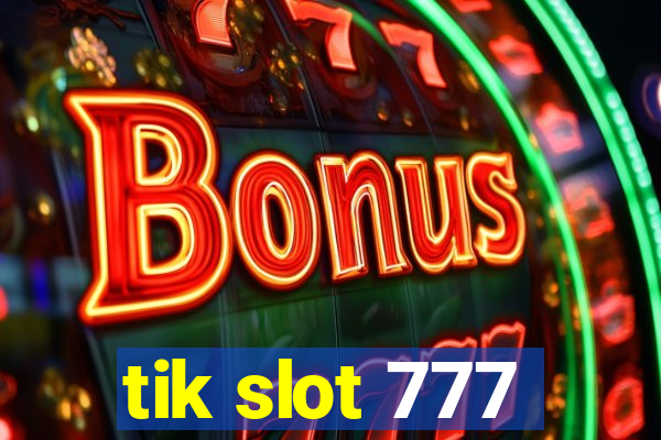 tik slot 777