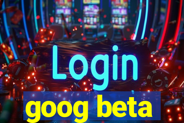 goog beta