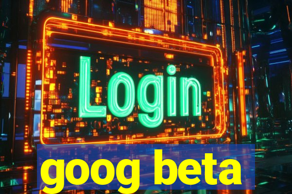 goog beta