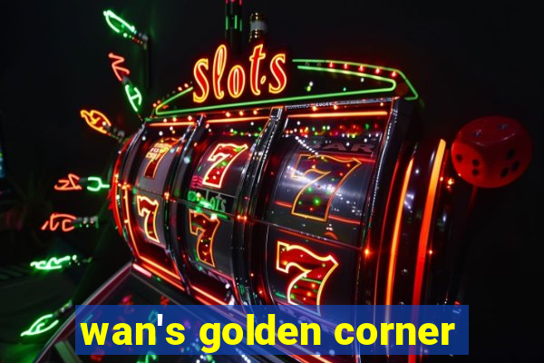 wan's golden corner