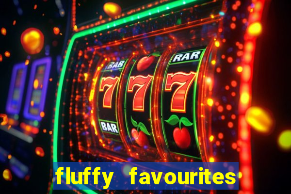 fluffy favourites online slot