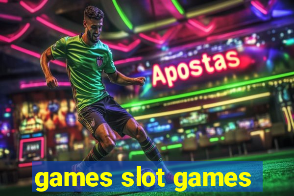 games slot games