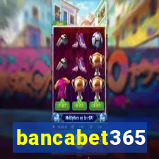 bancabet365