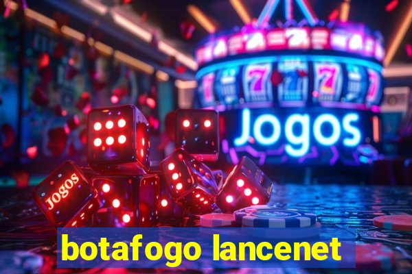 botafogo lancenet