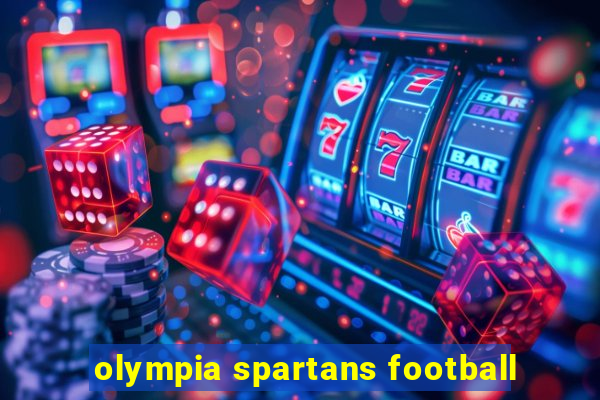 olympia spartans football