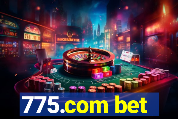 775.com bet