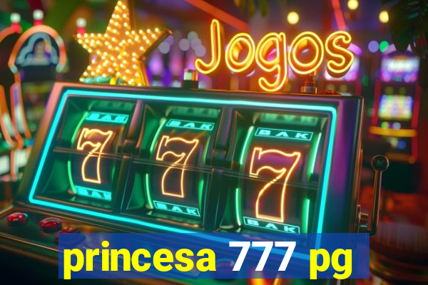 princesa 777 pg