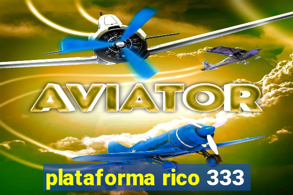 plataforma rico 333